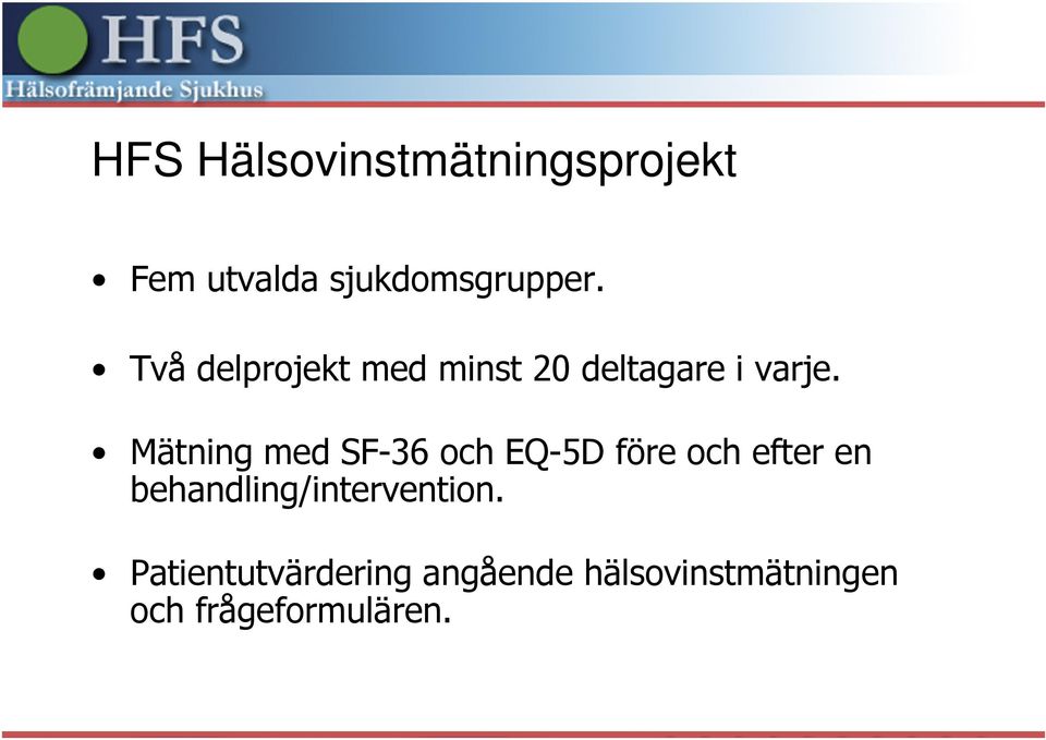 Mätning med SF-36 och EQ-5D före och efter en