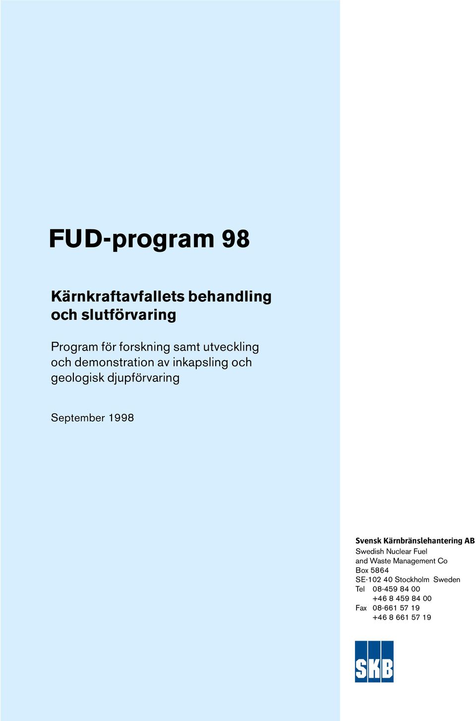 1998 Svensk Kärnbränslehantering AB Swedish Nuclear Fuel and Waste Management Co Box