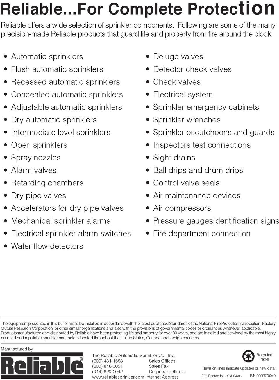 Automatic sprinklers Flush automatic sprinklers Recessed automatic sprinklers Concealed automatic sprinklers Adjustable automatic sprinklers Dry automatic sprinklers Intermediate level sprinklers