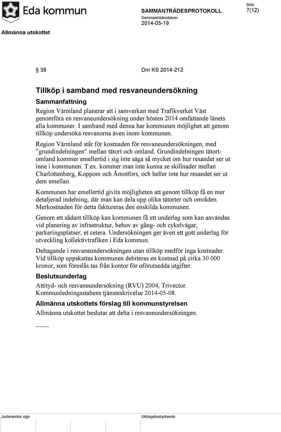 Region Värmland står för kostnaden för resvaneundersökningen, med grundindelningen mellan tätort och omland.