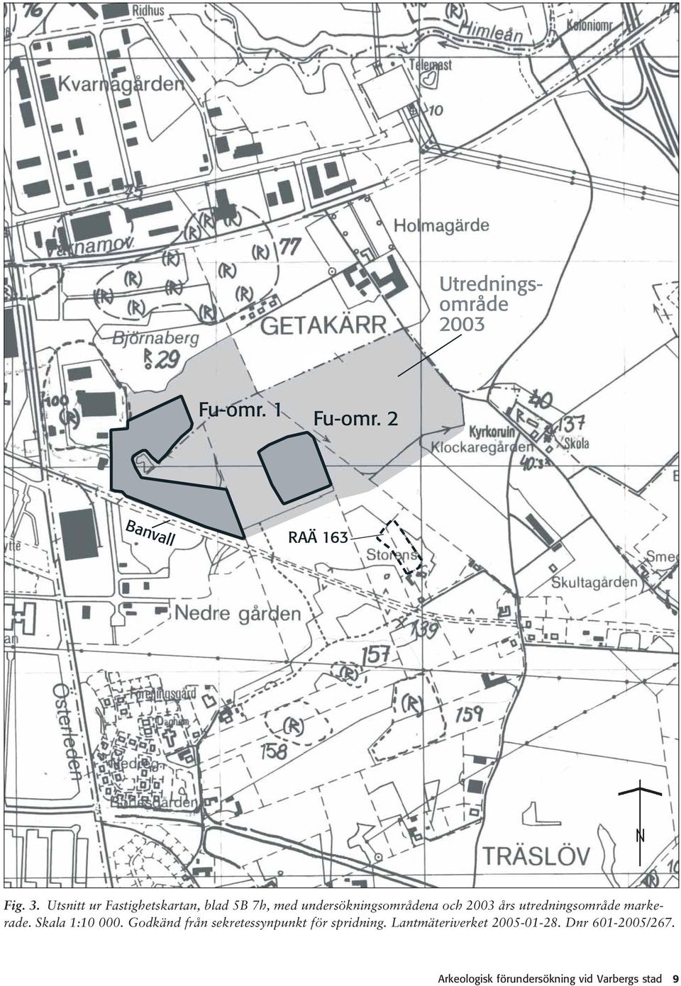 och 2003 års utredningsområde markerade. Skala 1:10 000.