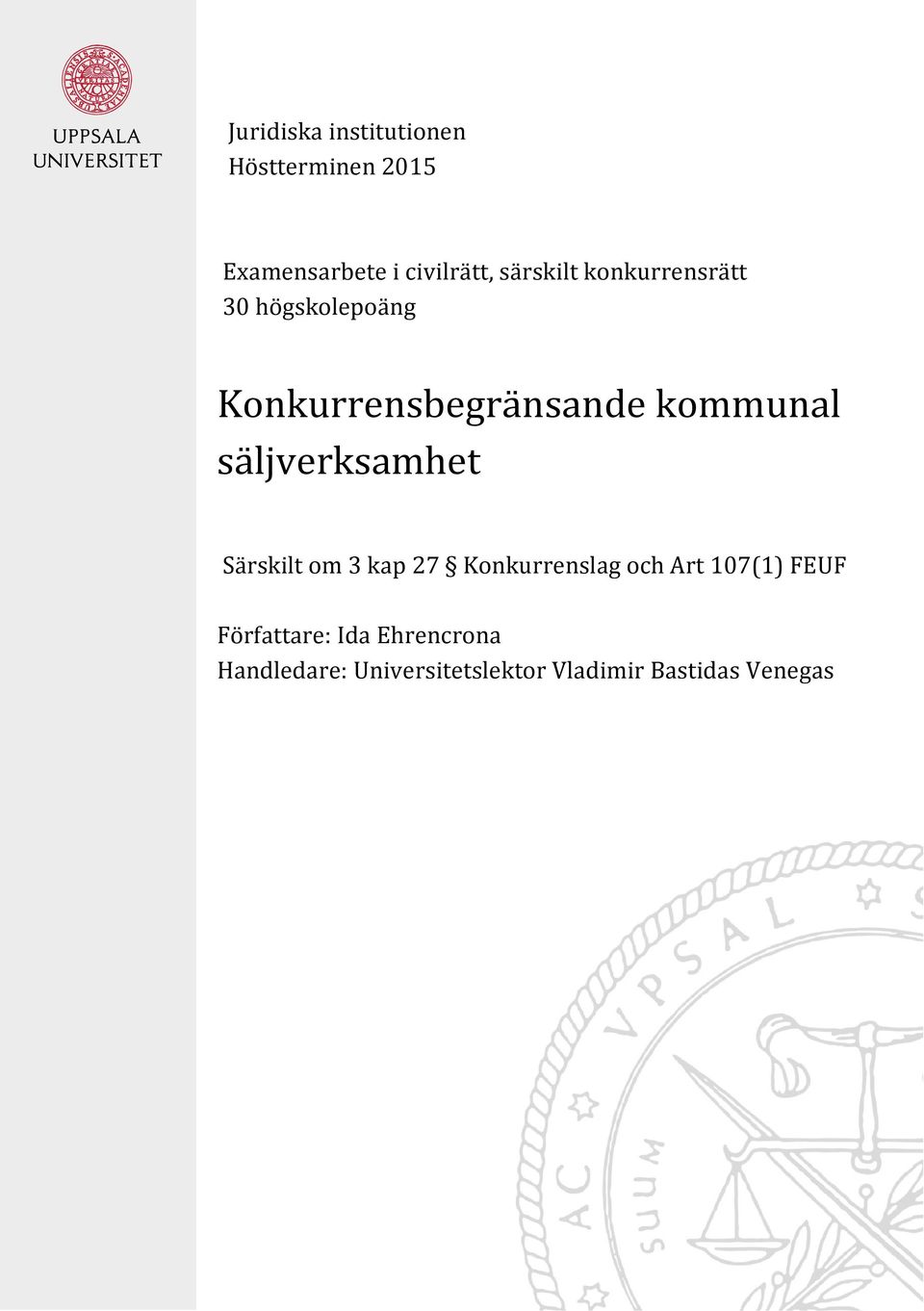 Konkurrenslag och Art 107(1) FEUF Författare: Ida Ehrencrona Handledare: Universitetslektor