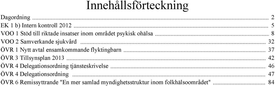 flyktingbarn ÖVR 3 Tillsynsplan 2013 ÖVR 4 Delegationsordning tjänsteskrivelse ÖVR 4