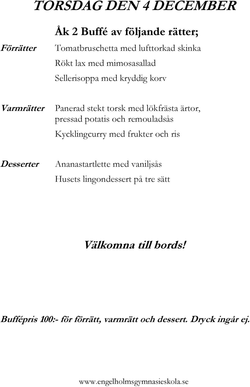 lökfrästa ärtor, pressad potatis och remouladsås Kycklingcurry med