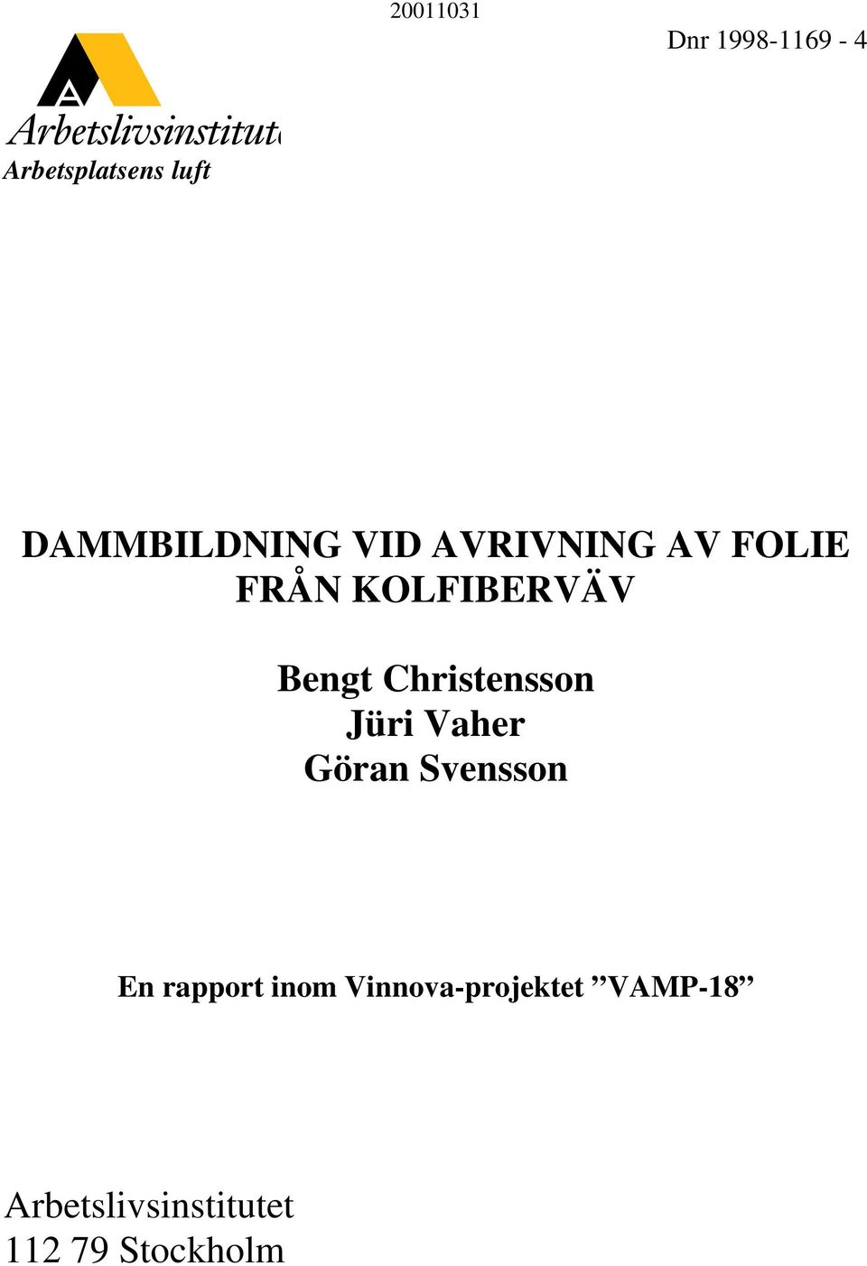 Bengt Christensson Jüri Vaher Göran Svensson En rapport