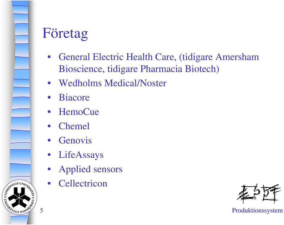 Wedholms Medical/Noster Biacore HemoCue Chemel