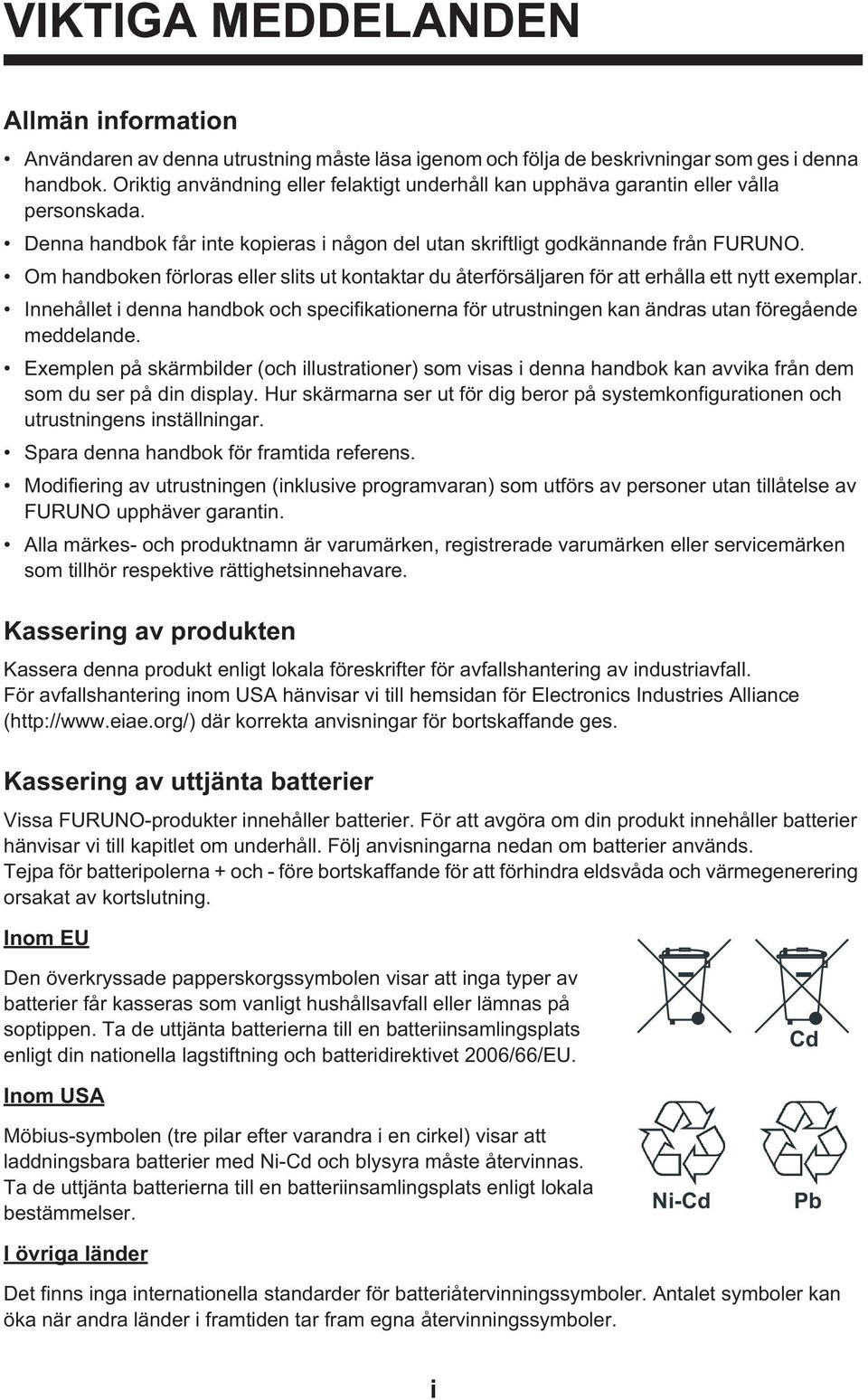 Om handboken förloras eller slits ut kontaktar du återförsäljaren för att erhålla ett nytt exemplar.