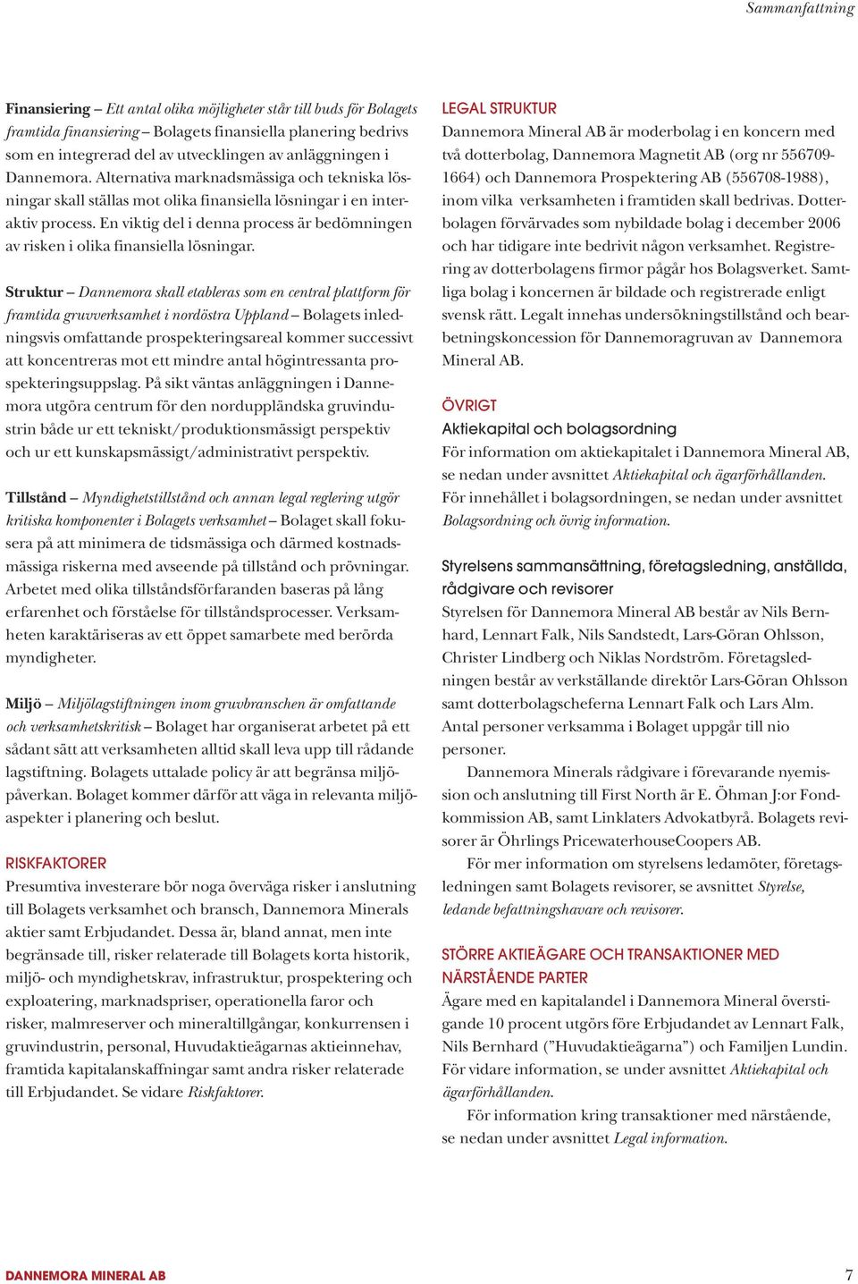 En viktig del i denna process är bedömningen av risken i olika finansiella lösningar.