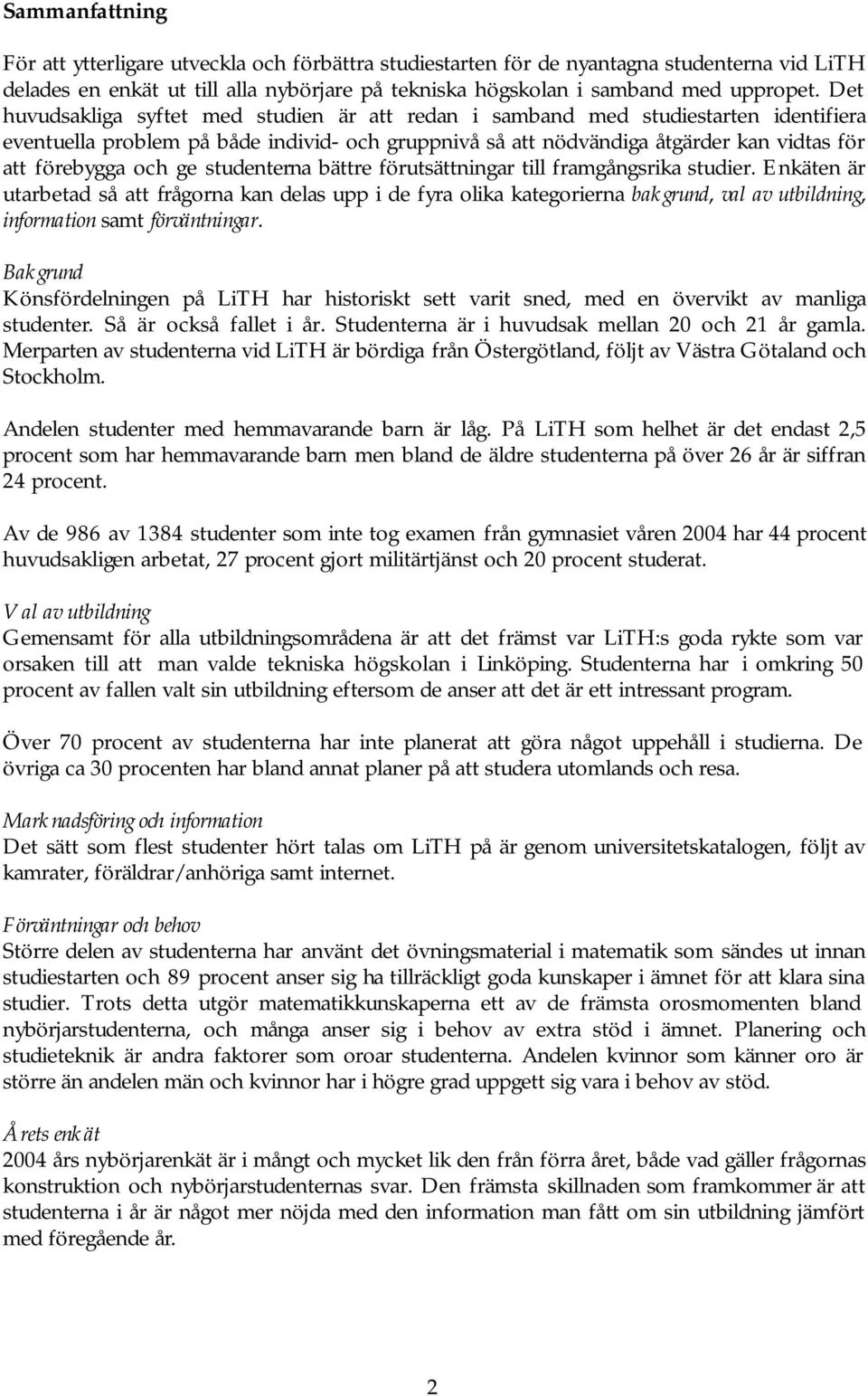 ge studenterna bättre förutsättningar till framgångsrika studier.