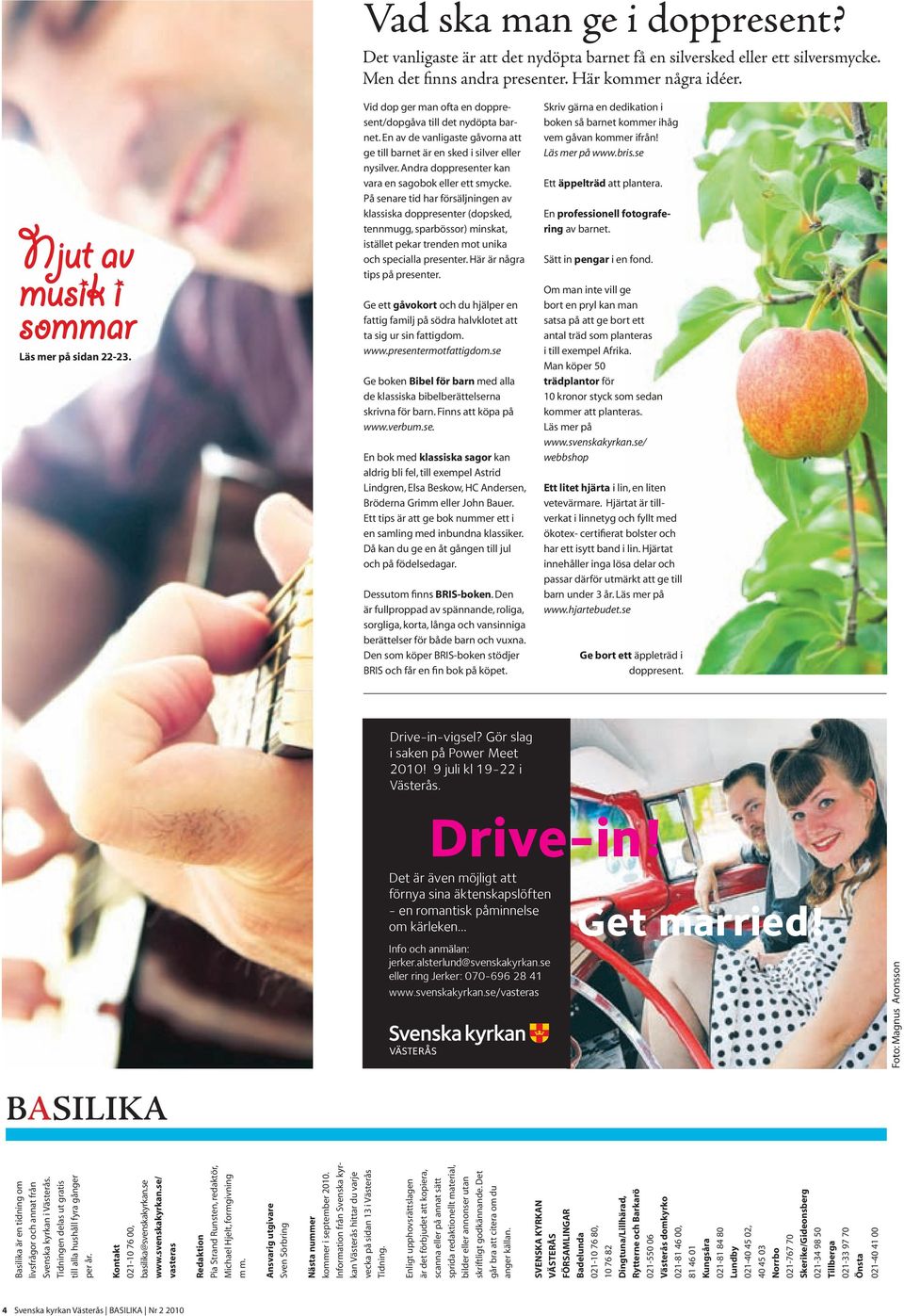Frklaringen r att ldre har fler erfarenheter att jmfra med och styrkan av att tidigare ha klarat av Ls mer p eller kontakta Samtidigt som hennes nya bok utkommer: Mtesplatser i Bibeln. BASILIKA Svenska kyrkan Vsters | Nr 3 2012 Vrt behov av