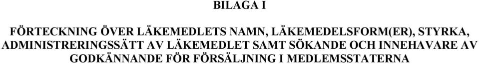 ADMINISTRERINGSSÄTT AV LÄKEMEDLET SAMT