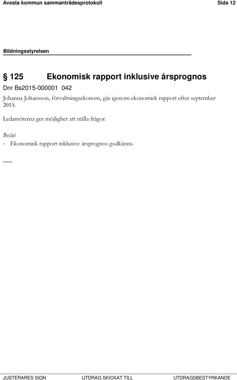 igenom ekonomisk rapport efter september 2015.