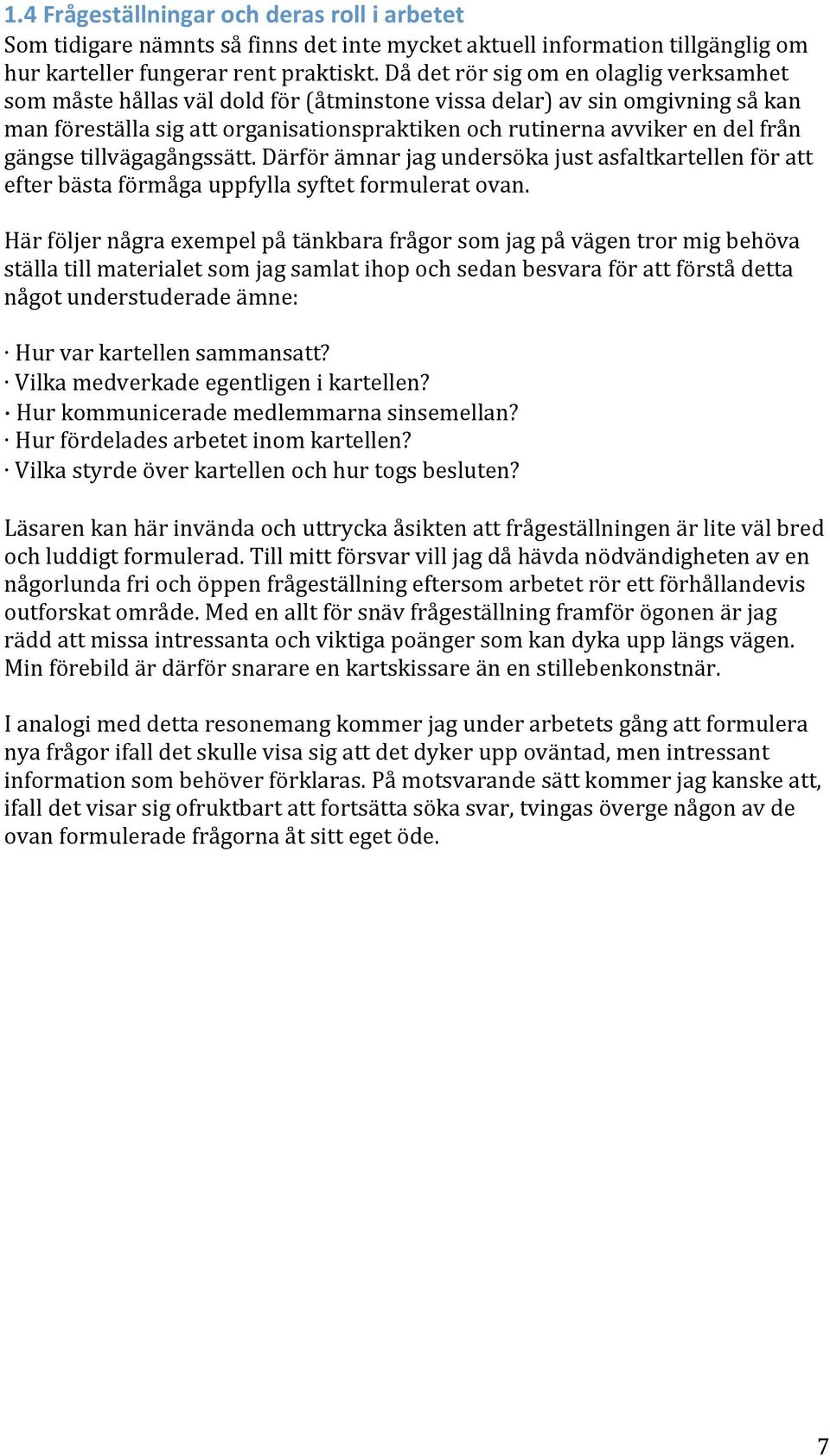 därförämnarjagundersökajustasfaltkartellenföratt efterbästaförmågauppfyllasyftetformuleratovan.