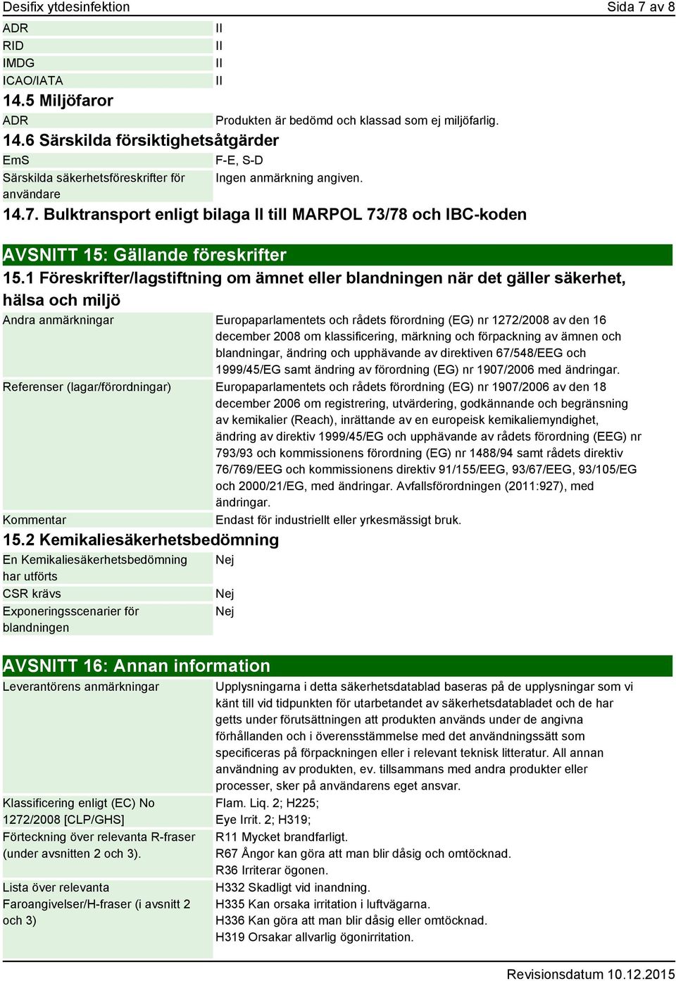 Bulktransport enligt bilaga II till MARPOL 73/78 och IBC-koden AVSNITT 15: Gällande föreskrifter 15.