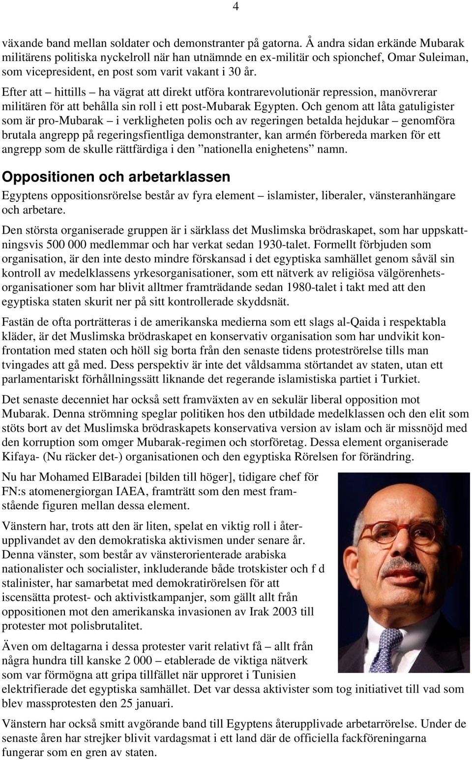 Efter att hittills ha vägrat att direkt utföra kontrarevolutionär repression, manövrerar militären för att behålla sin roll i ett post-mubarak Egypten.