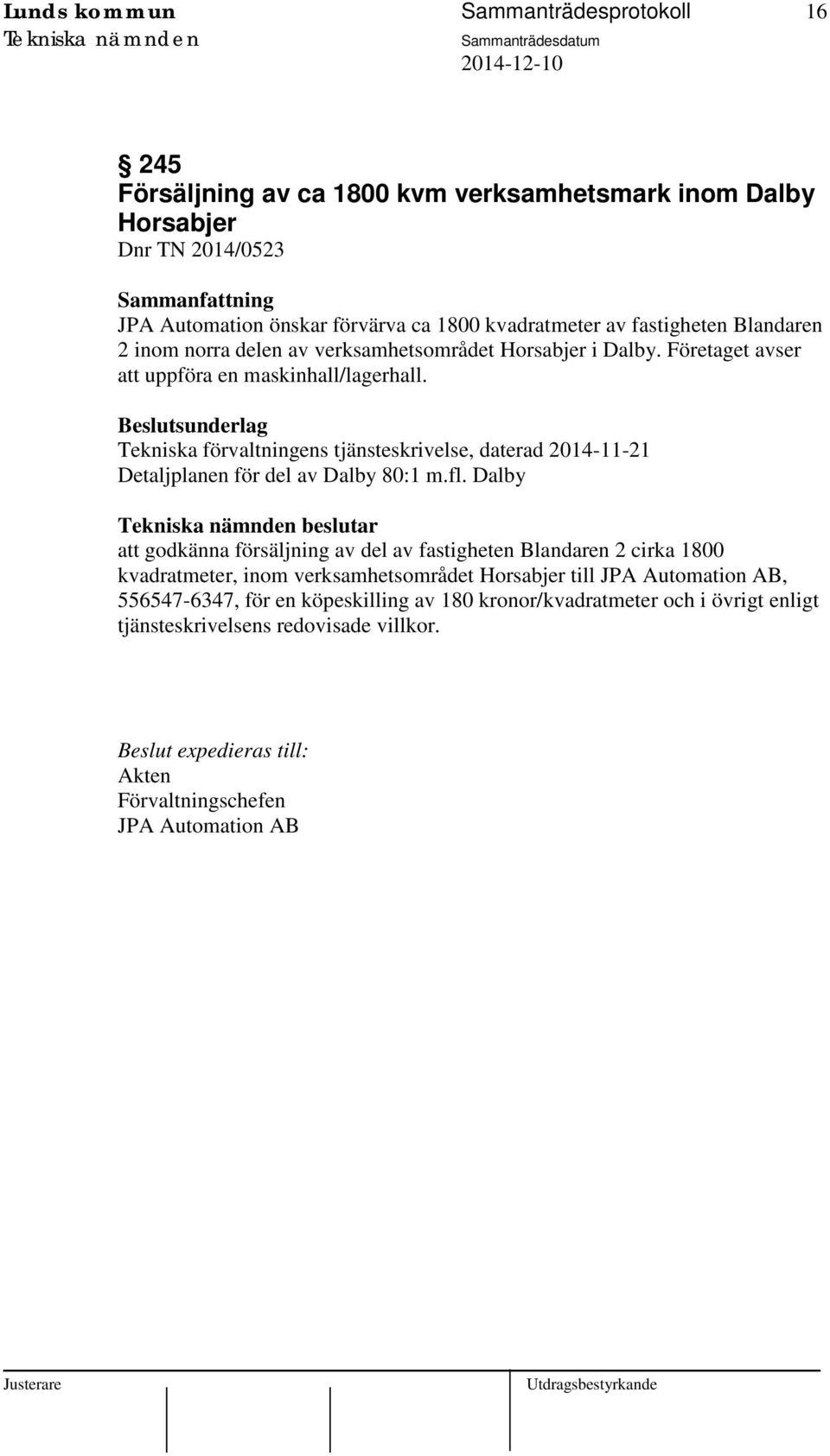 Tekniska förvaltningens tjänsteskrivelse, daterad 2014-11-21 Detaljplanen för del av Dalby 80:1 m.fl.