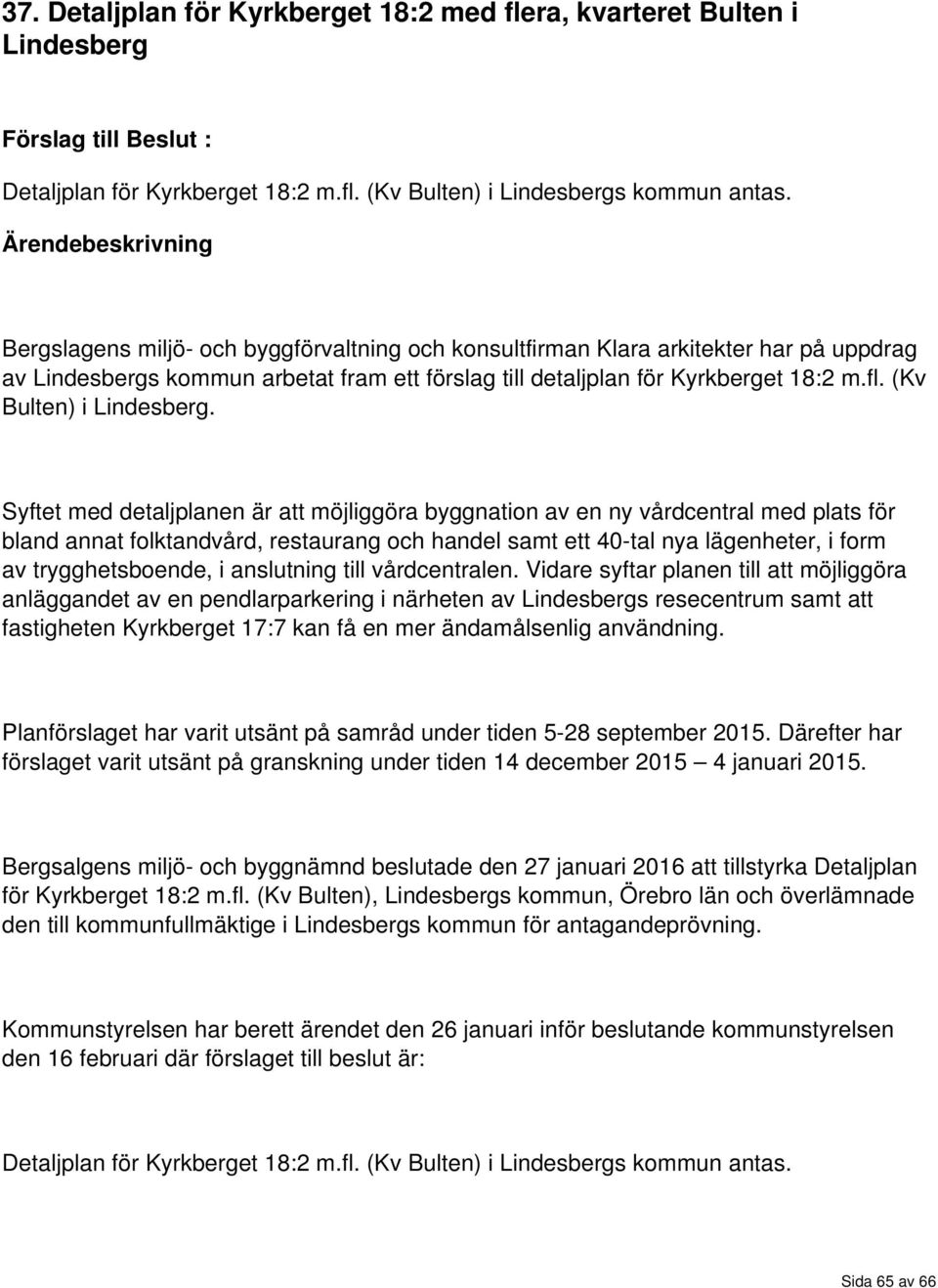 (Kv Bulten) i Lindesberg.
