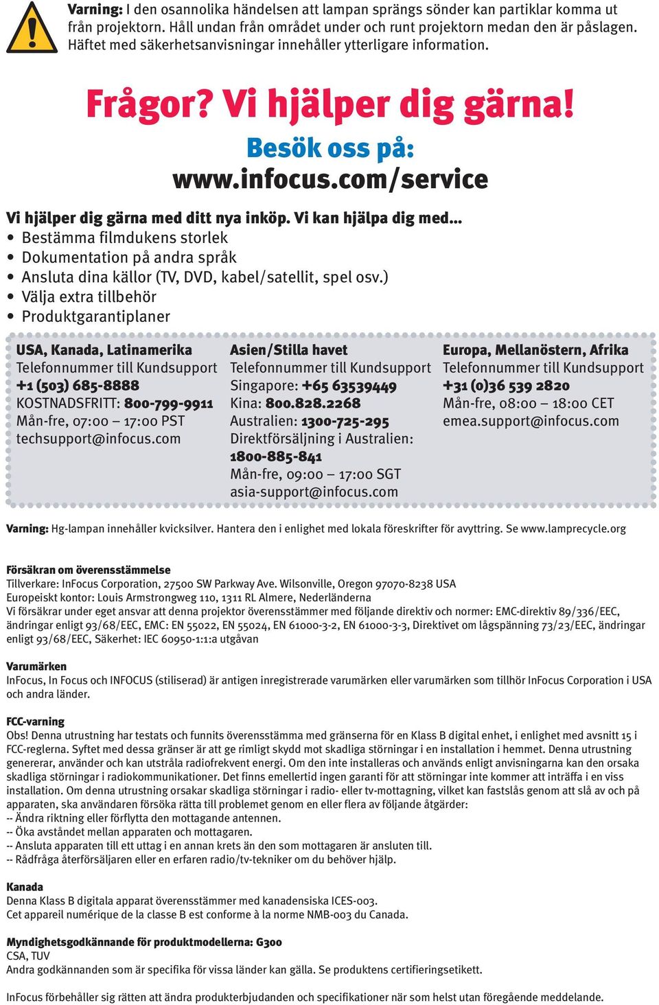 V kan hjälpa dg med Bestämma flmdukens storlek Dokumentaton på andra språk Ansluta dna källor (TV, DVD, kabel/satellt, spel osv.