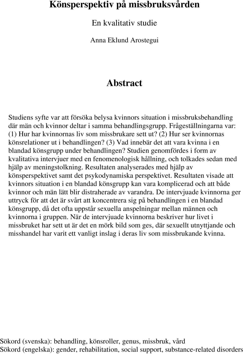 (3) Vad innebär det att vara kvinna i en blandad könsgrupp under behandlingen?