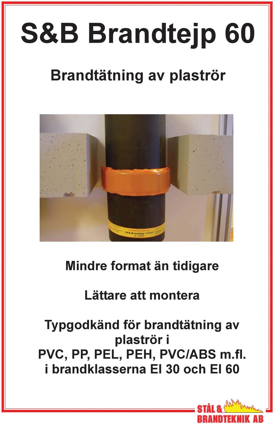 Typgodkänd för brandtätning av plaströr i PVC,
