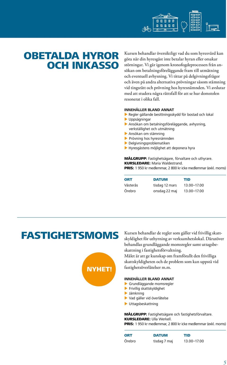 Vi tittar på delgivningsfrågor och även på andra alternativa prövningar såsom stämning vid tingsrätt och prövning hos hyresnämnden.