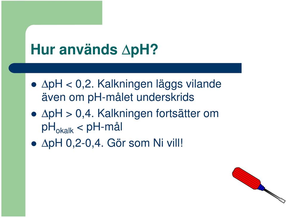 ph-målet underskrids ph > 0,4.