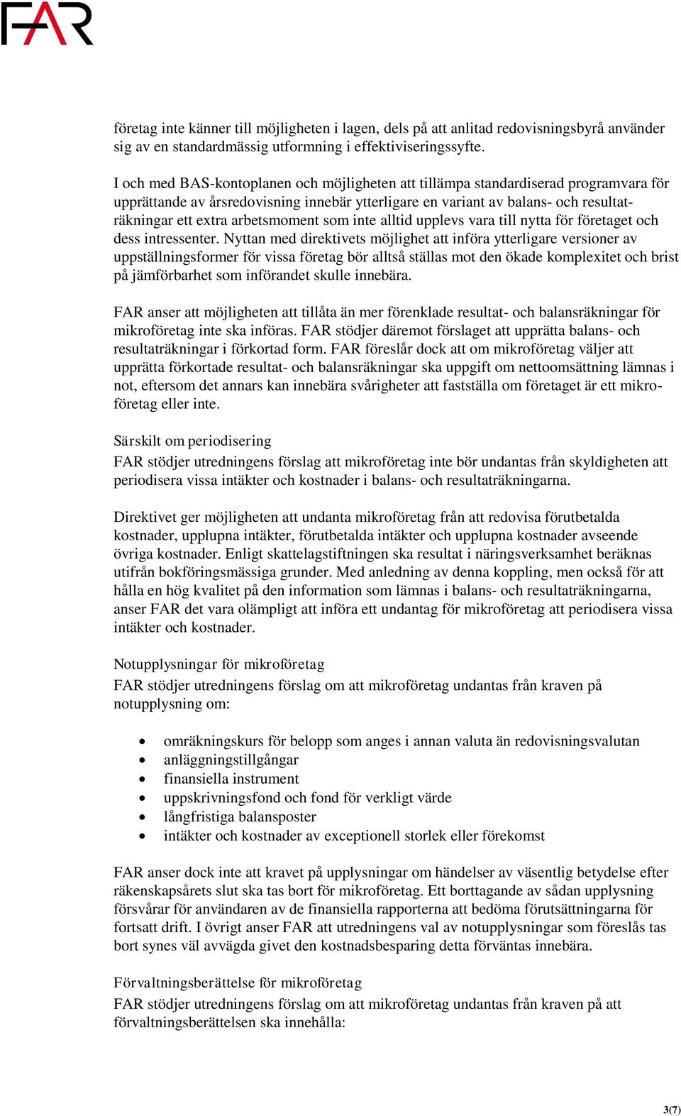arbetsmoment som inte alltid upplevs vara till nytta för företaget och dess intressenter.