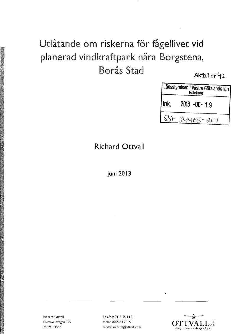 Richard Ottvall Frostavallsvagen 325 243 93 Höör