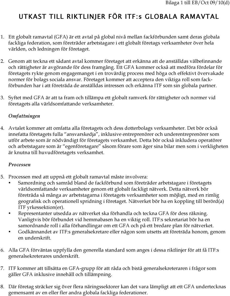 och ledningen för företaget. 2. Genom att teckna ett sådant avtal kommer företaget att erkänna att de anställdas välbefinnande och rättigheter är avgörande för dess framgång.