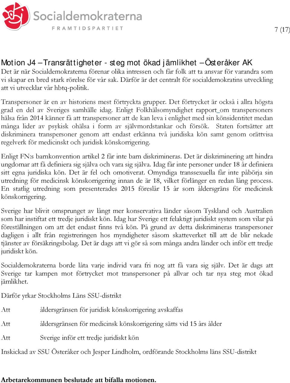 Det förtrycket är också i allra högsta grad en del av Sveriges samhälle idag.