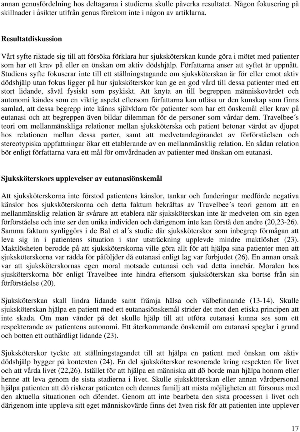 Författarna anser att syftet är uppnått.