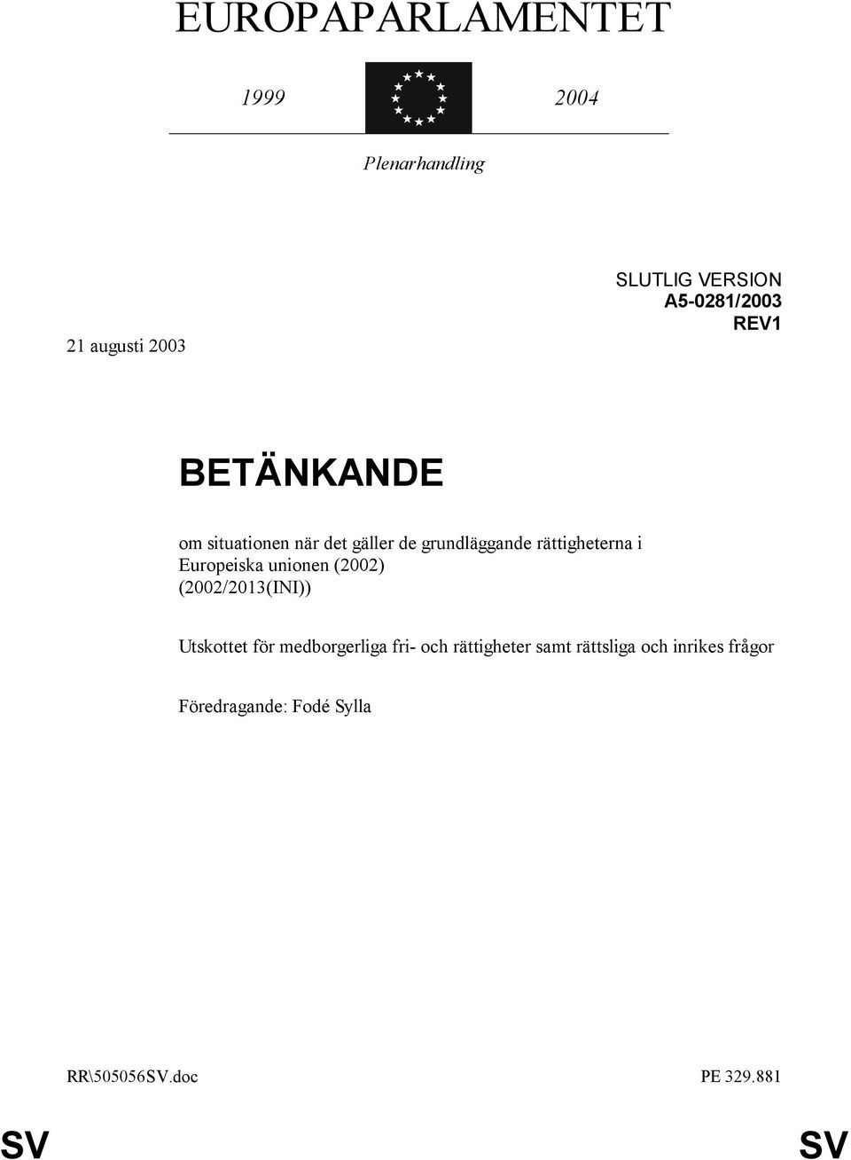 rättigheterna i Europeiska unionen (2002) (2002/2013(INI)) Utskottet för