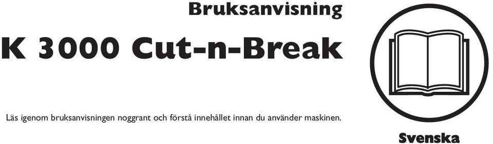 bruksanvisningen noggrant och