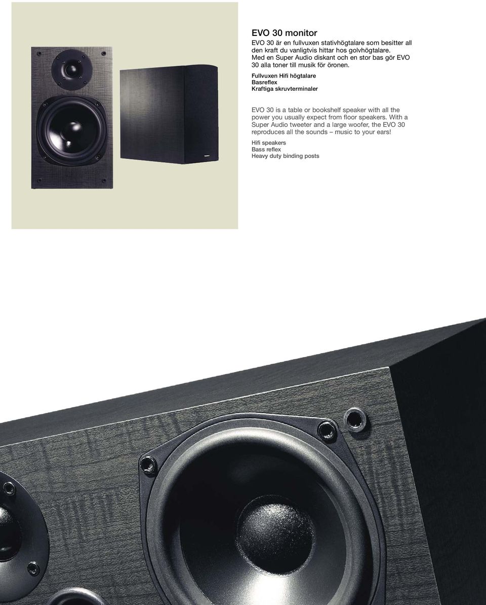 Fullvuxen Hifi högtalare Basreflex Kraftiga skruvterminaler EVO 30 is a table or bookshelf speaker with all the power you usually