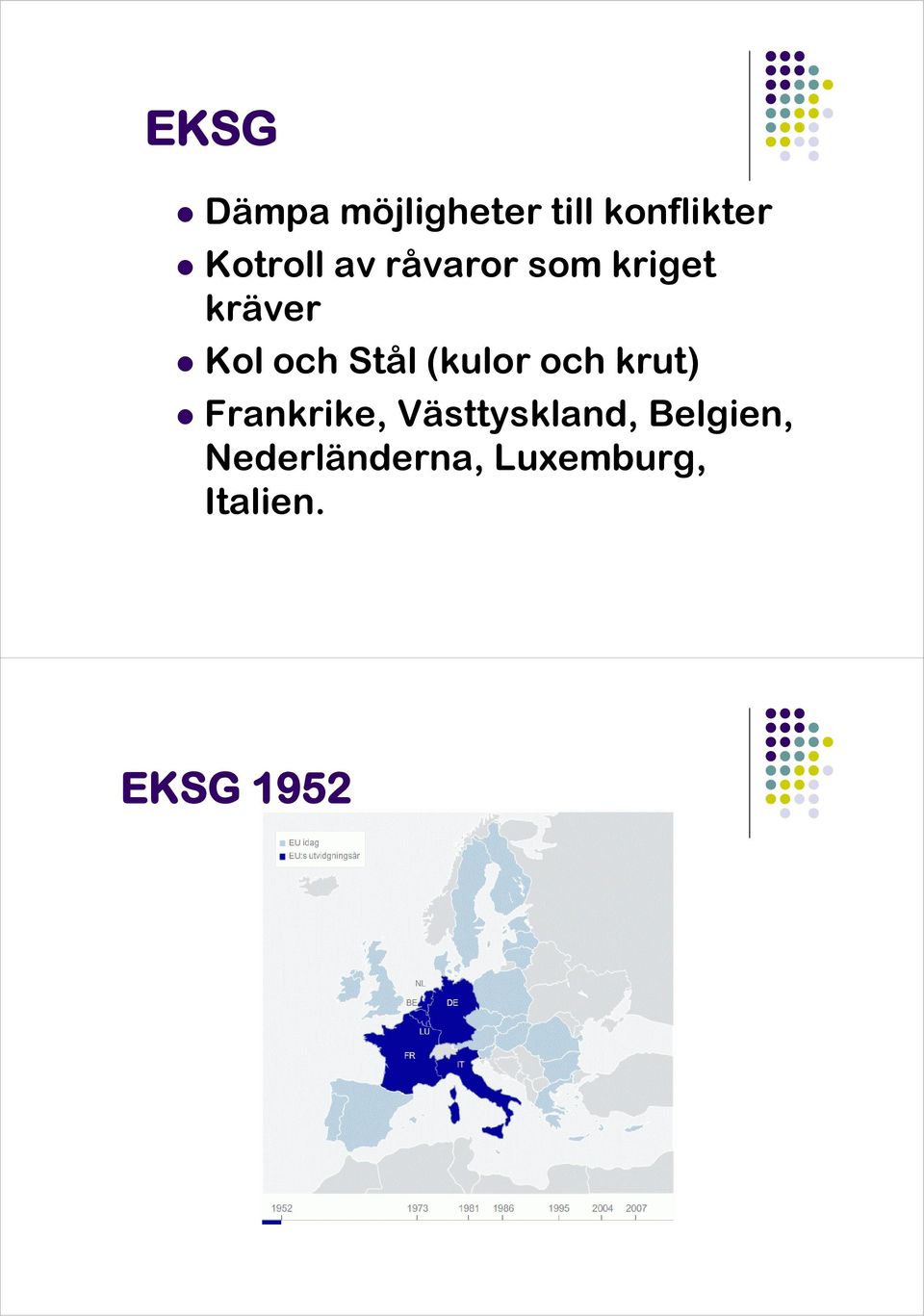 Stål (kulor och krut) Frankrike,