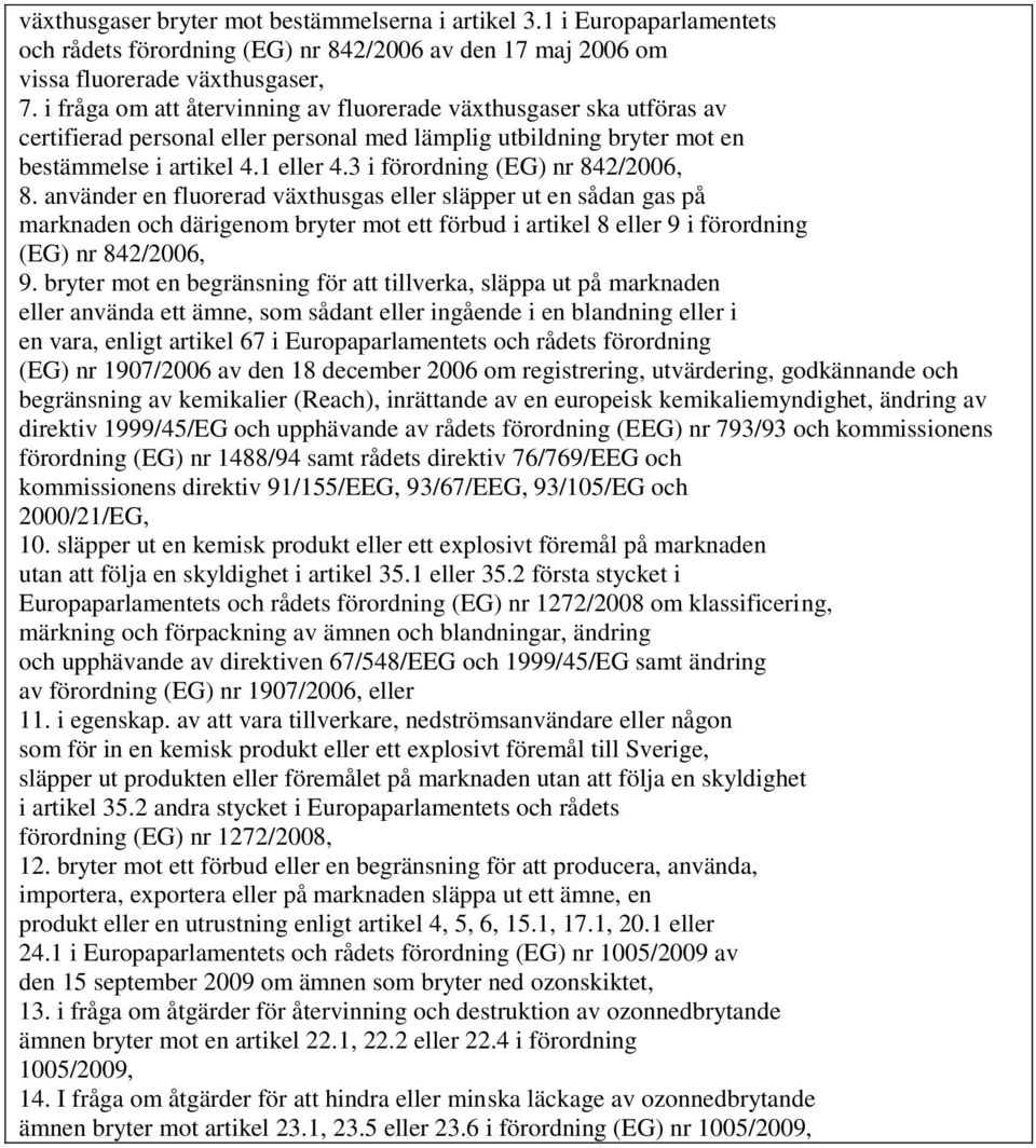 3 i förordning (EG) nr 842/2006, 8.