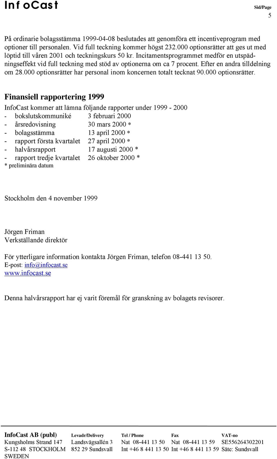 Efter en andra tilldelning om 28.000 optionsrätter 