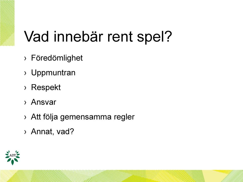 Respekt Ansvar Att följa