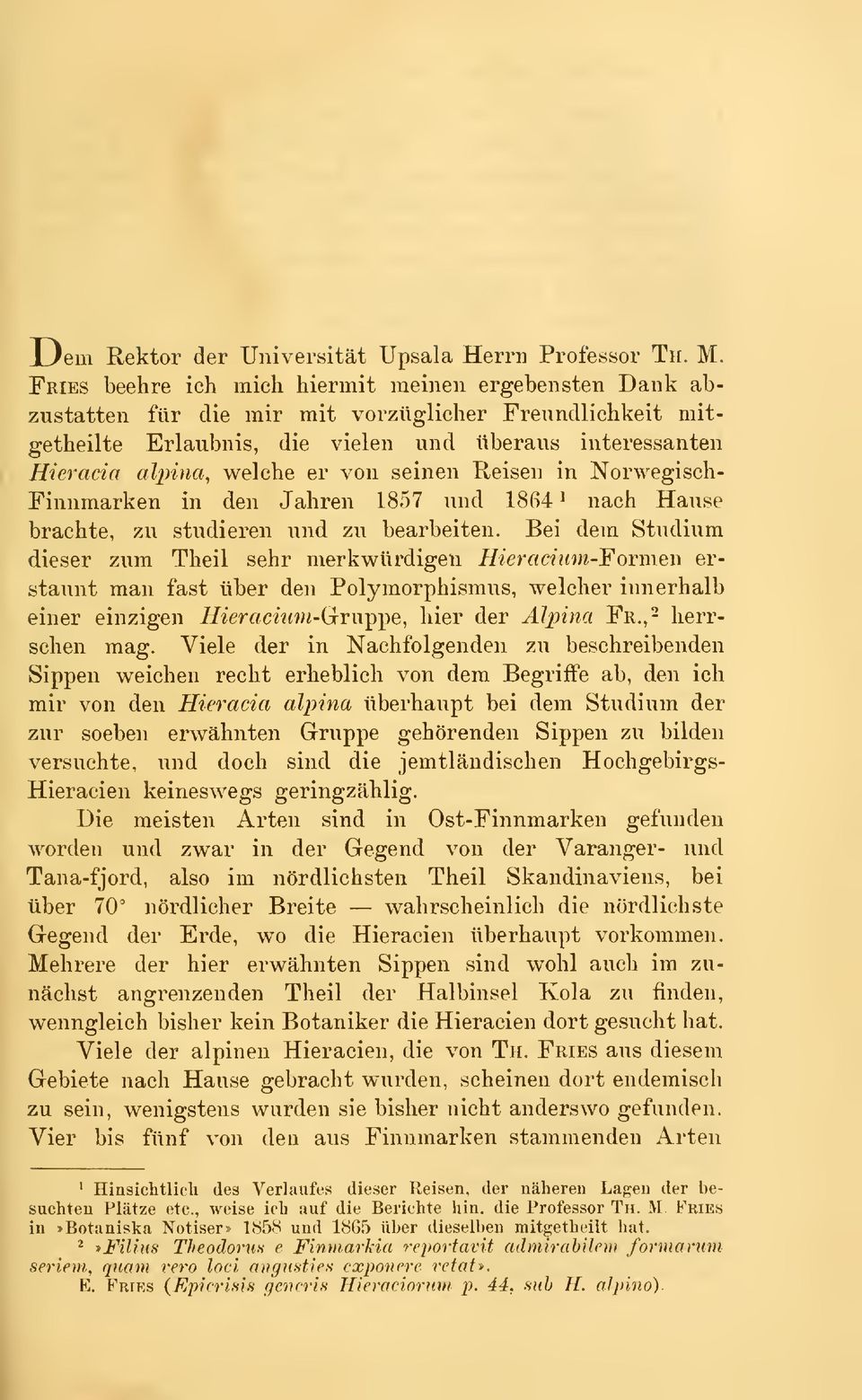 er von seinen Reisen in Norwegisch- Finnmarken in den Jahren 1857 und 1864 ' nach Hanse brachte, zu studieren und zu bearbeiten.