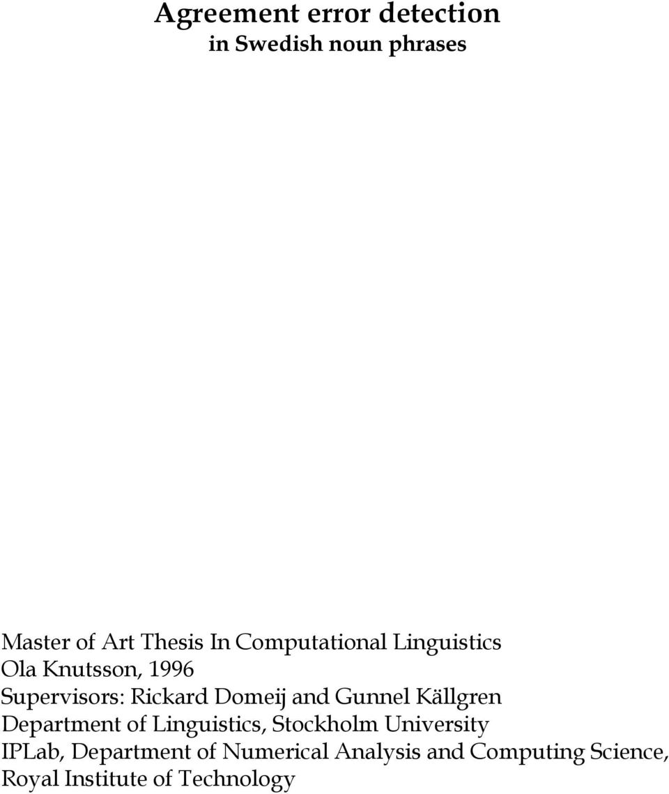 Gunnel Källgren Department of Linguistics, Stockholm University IPLab,