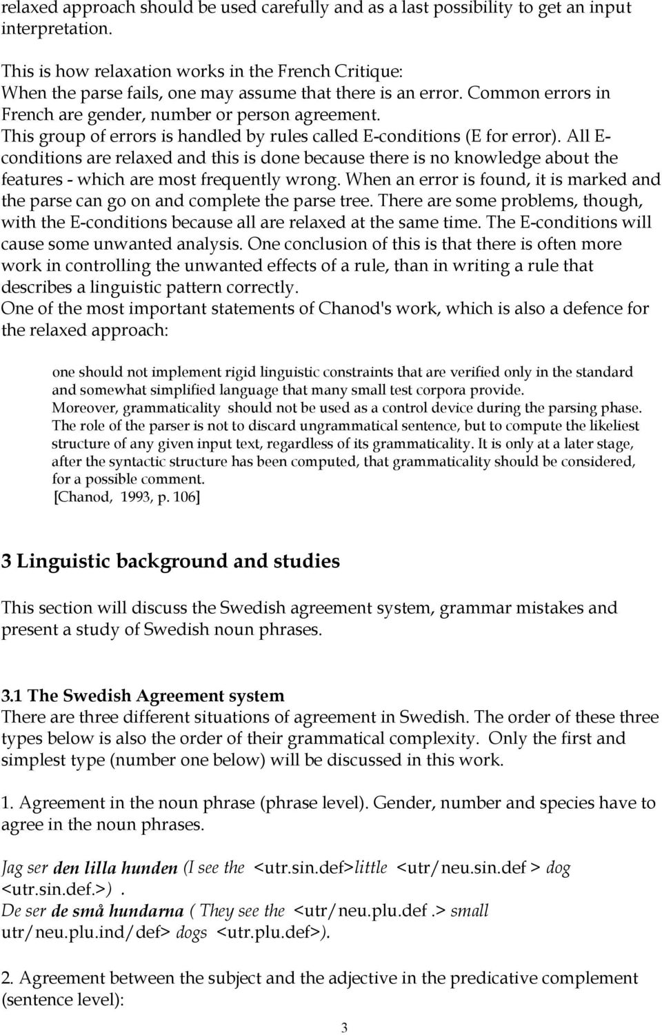 This group of errors is handled by rules called E-conditions (E for error).