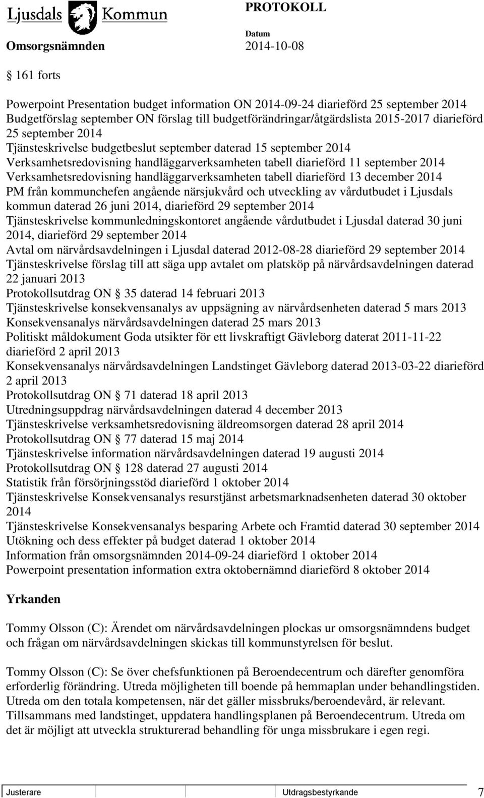 handläggarverksamheten tabell diarieförd 13 december 2014 PM från kommunchefen angående närsjukvård och utveckling av vårdutbudet i Ljusdals kommun daterad 26 juni 2014, diarieförd 29 september 2014