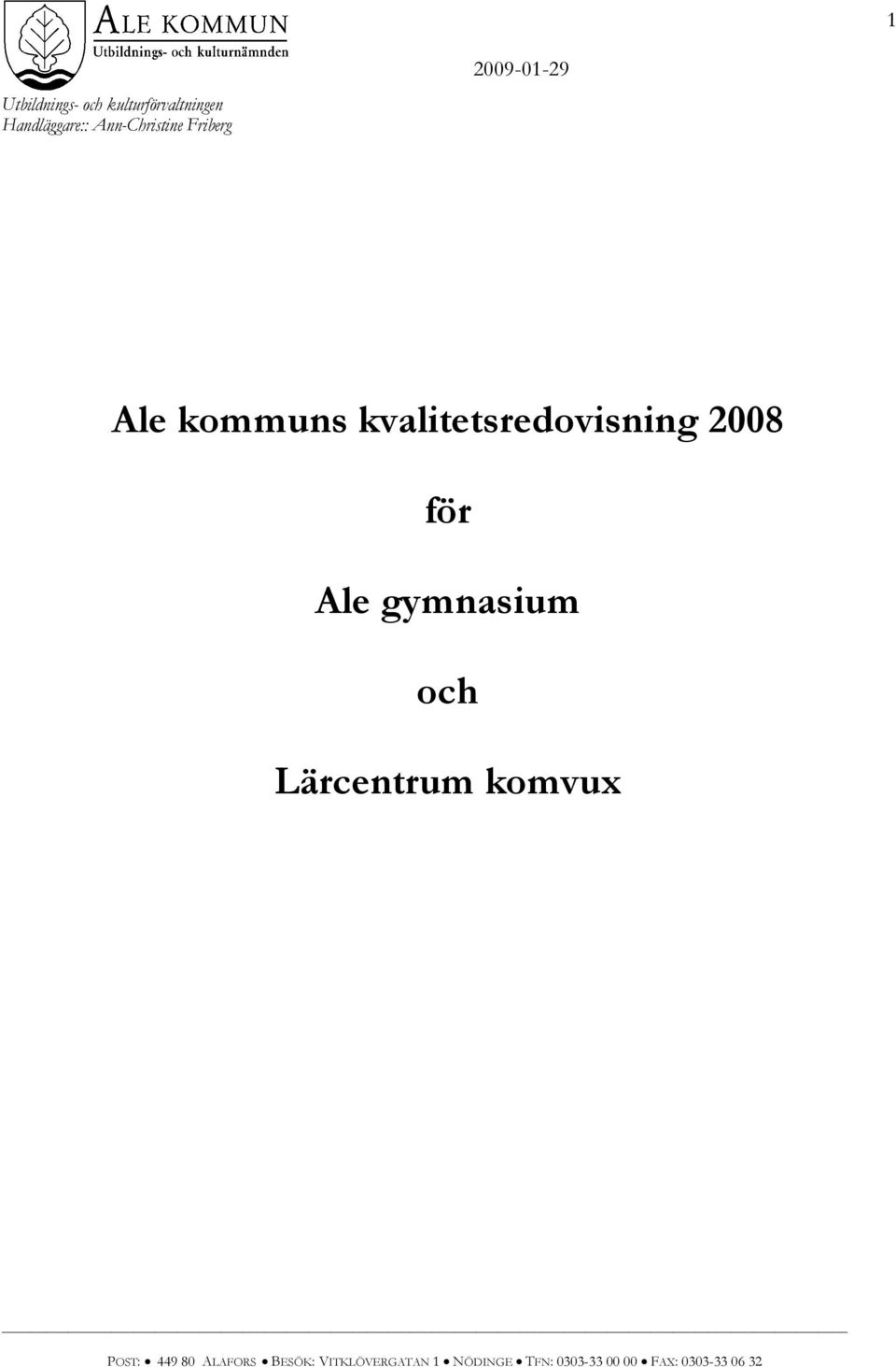 kvalitetsredovisning 2008 för Ale gymnasium och Lärcentrum
