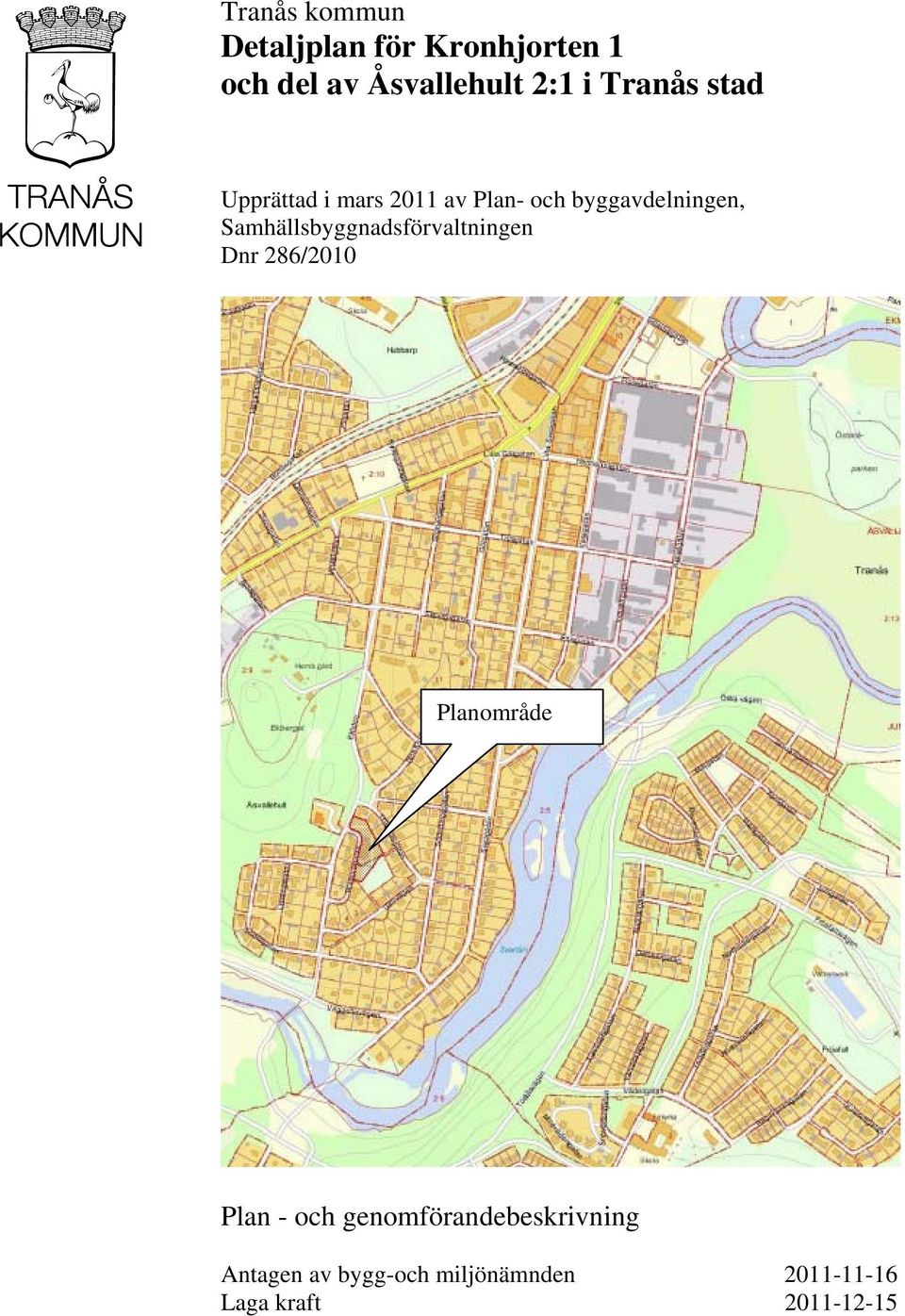 Samhällsbyggnadsförvaltningen Dnr 286/2010 Planområde Plan - och