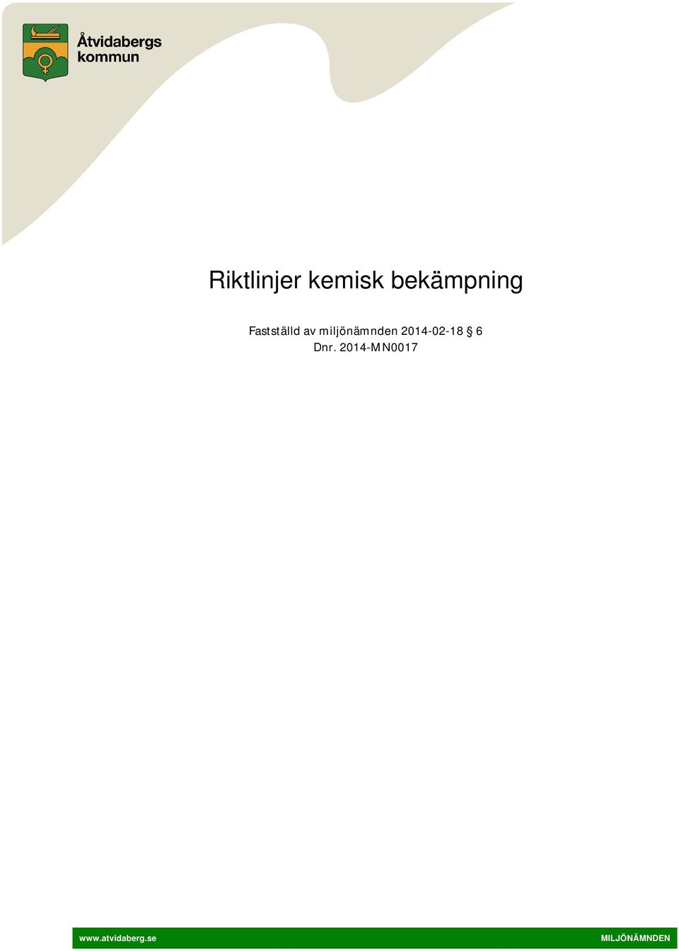 2014-MN0017 Åtvidabergs kommun Besöksadress: Adelswärdsgatan 7