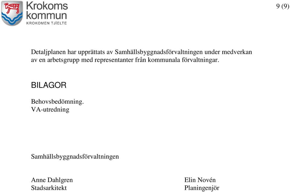 förvaltningar. BILAGOR Behovsbedömning.