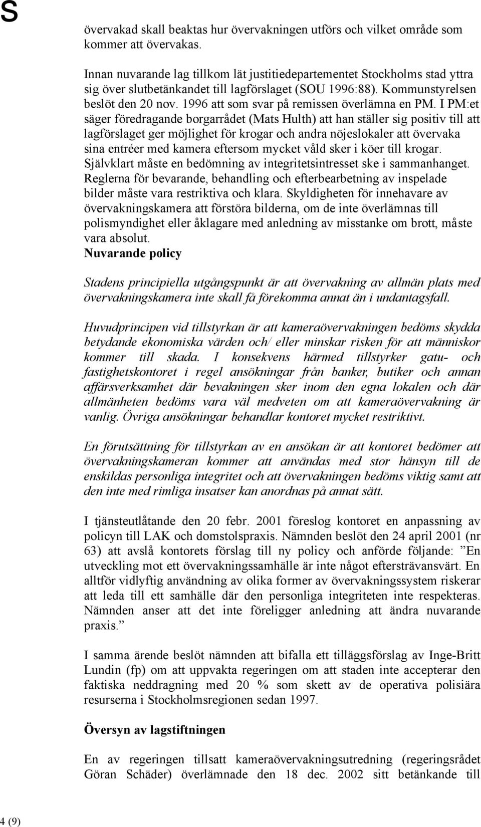 1996 att som svar på remissen överlämna en PM.