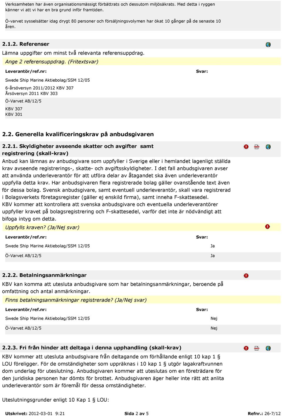 Ange 2 referensuppdrag. (Fritextsvar) 6-årsöversyn 2011