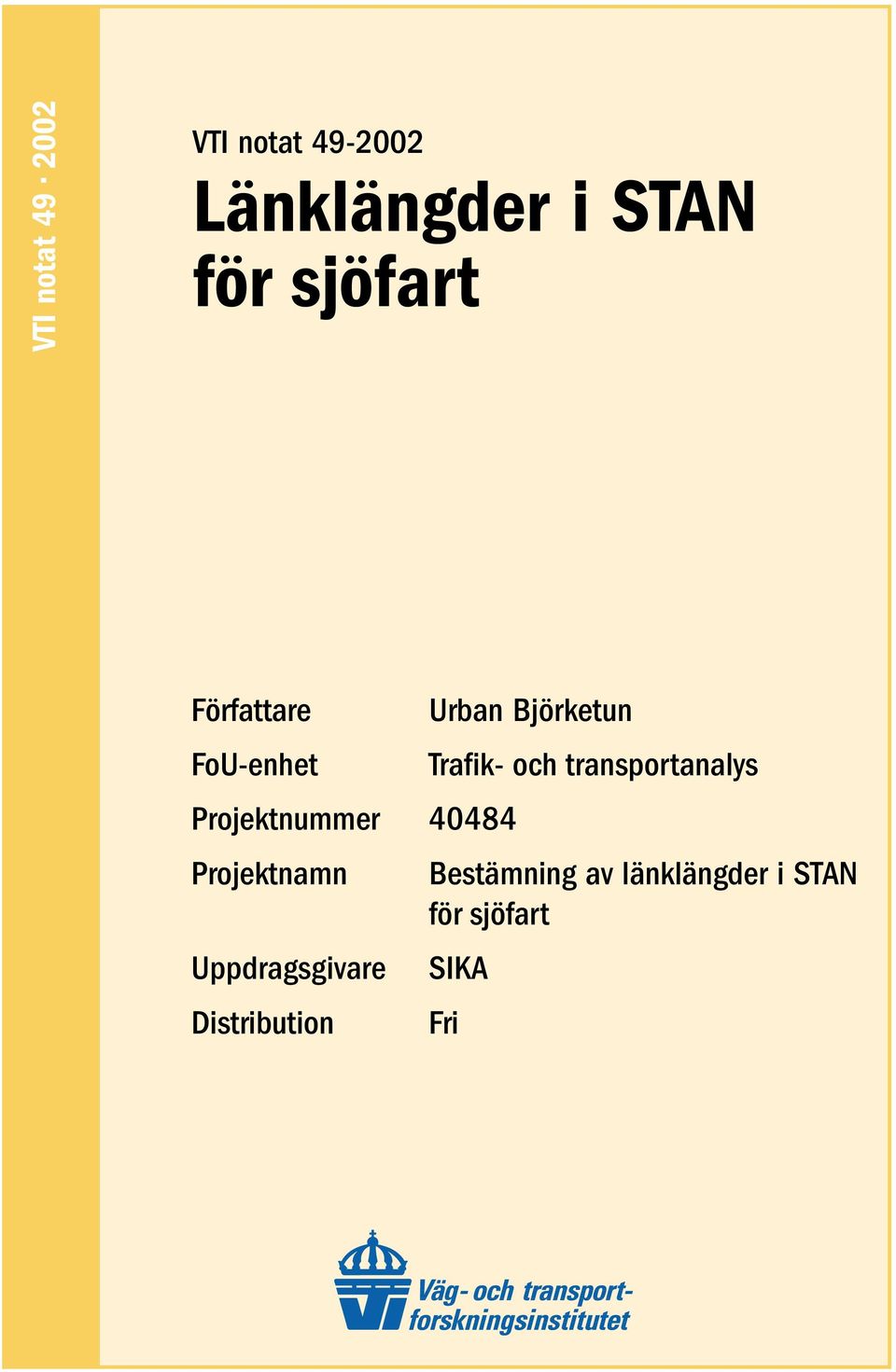 Uppdragsgivare Distribution Urban Björketun Trafik- och