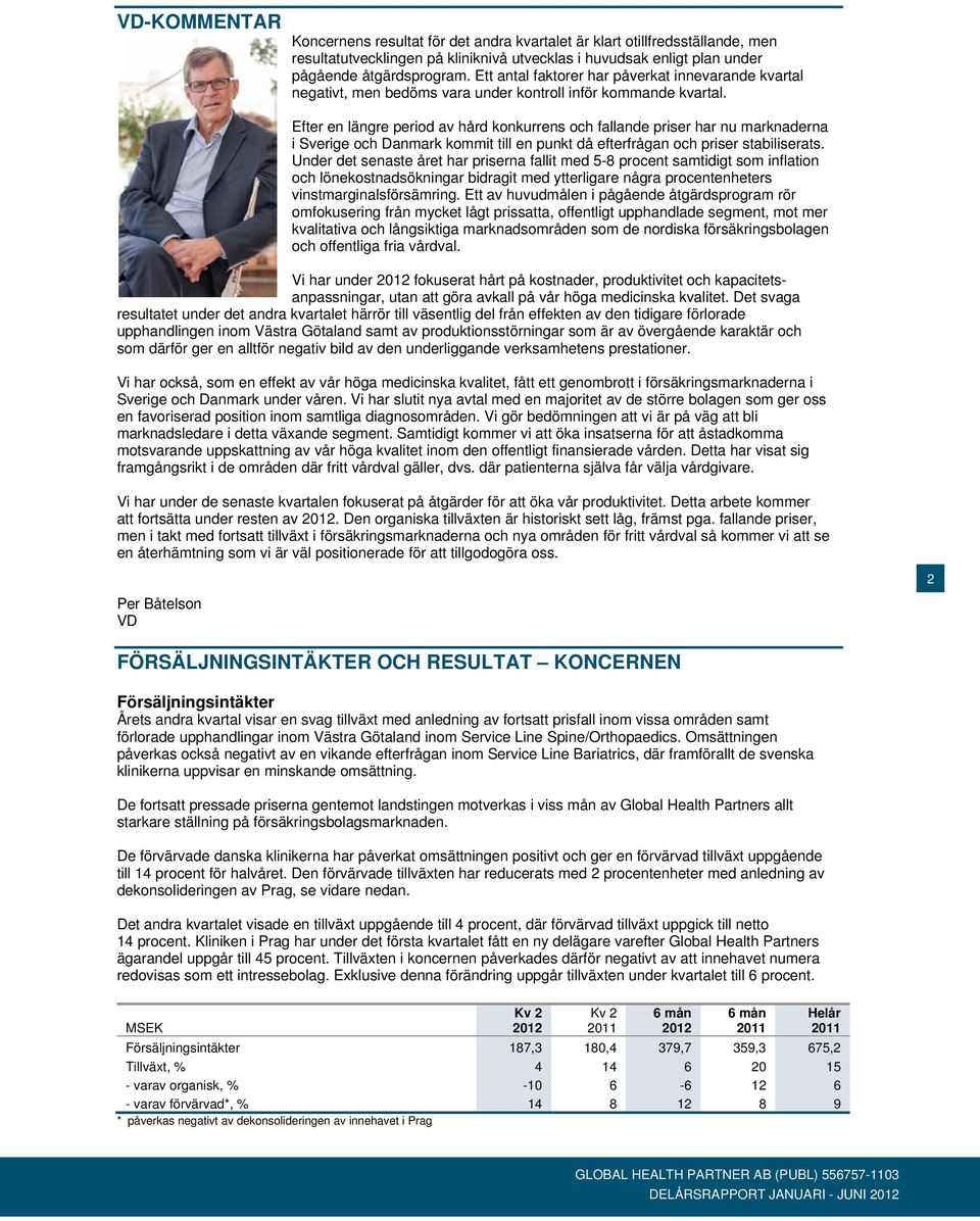 Efter en längre period av hård konkurrens och fallande priser har nu marknaderna i Sverige och Danmark kommit till en punkt då efterfrågan och priser stabiliserats.